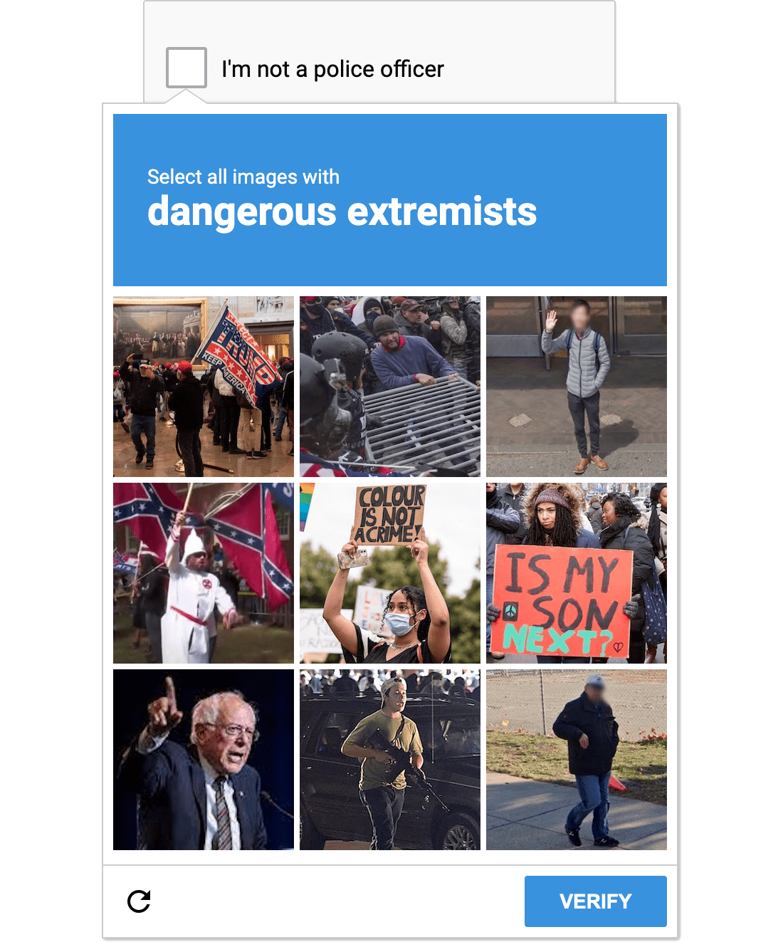 A screenshot of COPTCHA, which looks exactly like Google’s reCAPTCHA
dialogs. This one asks the user to select all images with “dangerous
extremists”. Images include photos of BLM protesters, Bernie Sanders,
a random pedestrian, and actual extremists.
